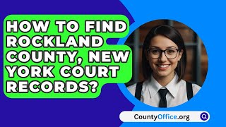 How To Find Rockland County New York Court Records  CountyOfficeorg [upl. by Ajnin]