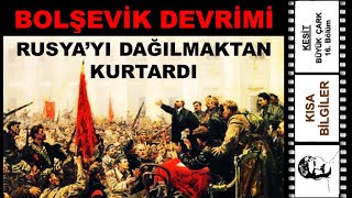 BOLŞEVİK DEVRİMİ RUSYAYI DAĞILMAKTAN KURTARDI [upl. by Latreece384]