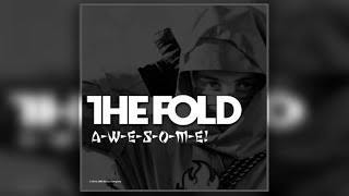 The Fold  AWESOME Official Audio [upl. by Eirojram819]