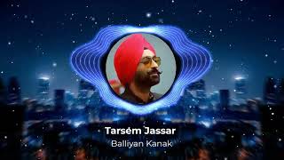 Balliyan Kanak Slowed and Reverb  Tarsem Jassar  Gill Saab  Latest Punjabi Song 2024 [upl. by Ytirehc]