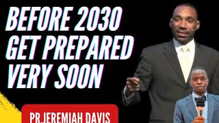 Something Great and Decisive to Happen before 2030 Jeremiah Davis [upl. by Ayr]