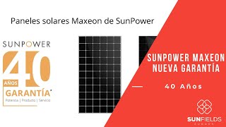 Nueva Garantía 40 años de los paneles solares SunPower Maxeon [upl. by Aihsela]