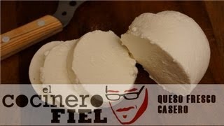 EL COCINERO FIEL 450 QUESO FRESCO CASERO [upl. by Ainafets360]