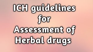 ICH GuidelinesAssessment of herbal drugsHDTunit 4Sem 6 ich hdt guidelines herbalmedicine [upl. by Anoiuq]