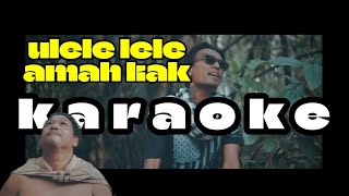 ulala ulele amah liak Karaoke  Keramas Music Project [upl. by Joline]