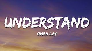 Omah Lay  Understand Lyrics [upl. by Eamon]