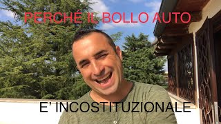 PERCHÉ’ IL BOLLO AUTO E’ INCOSTITUZIONALE [upl. by Symon46]