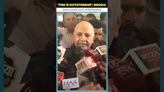 This Is Dictatorship Manish Sisodia Slams Modi Govt After Release [upl. by Fenner]