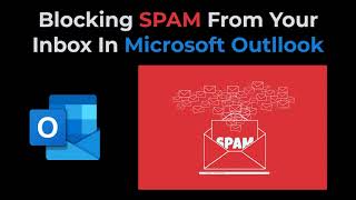 Microsoft Outlook  Blocking SPAM from your inbox [upl. by Airemahs]