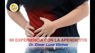 Mi experiencia con la APENDICITIS  Dr Elmer H Luna Vilchez [upl. by Lebasy977]