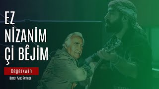 Azad Penaber  Ez Nizanim Çi Bêjim  Cegerxwîn Helbest Kurdî [upl. by Meece92]