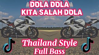 Thailand style Dj Dola Dola kita salah Dola remix full bass [upl. by Plotkin]