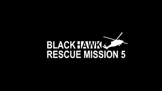 FAN TRAILER Blackhawk Rescue Mission 5 Trailer [upl. by Tutt]