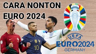 Cara Nonton Euro 2024 [upl. by Yxor999]