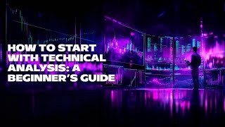 How to Start with Technical Analysis A Beginner’s Guide [upl. by Oal]