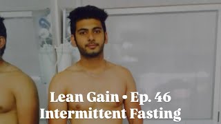 Lean Gain Ep 46 • All About Intermittent Fasting intermittentfasting [upl. by Eliezer]