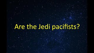 Are the Jedi pacifists [upl. by Relyks]