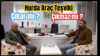 HURDA ARAÇ YASASI ÇIKAR MI   ÖTV İNDİRİMİ GELİR Mİ [upl. by Ylirama]