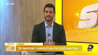 TSE impede registro de candidatura de Elizeu Mattos à prefeitura de Lages [upl. by Koppel]