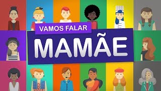 MAMÃE VAMOS FALAR [upl. by Ettedo354]