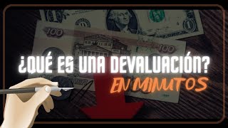 ¿QUÉ ES UNA DEVALUACIÓN en minutos [upl. by Nerine]