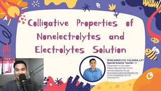 COLLIGATIVE PROPERTIES OF ELECTROLYTES AND NONELECTROLYTES SOLUTION [upl. by Jovia404]