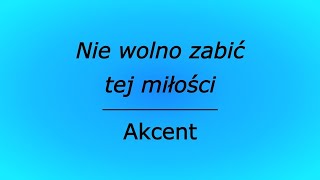 Nie wolno zabić tej miłości  Akcent karaoke cover [upl. by Anner]