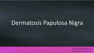 Pronunciation of the words quotDermatosis Papulosa Nigraquot [upl. by Novelc45]