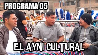 No puedo tengo ensayo PROGRAMA 05 EL AYNI CULTURAL [upl. by Jasmine]