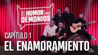 El Enamoramiento 😈 Del Humor y Otros Demonios [upl. by Hi]