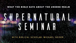 Supernatural Seminar with Dr Michael Heiser  Part One [upl. by Egwan]