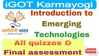 iGOT karmayogi introduction to emerging Technologies l All quiz amp final Assessment youtube [upl. by Yedorb]