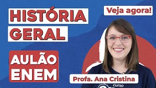 AULÃO DE HISTÓRIA GERAL PARA O ENEM 5 temas que mais caem  Aulão Enem Profa Ana Cristina [upl. by Ati]