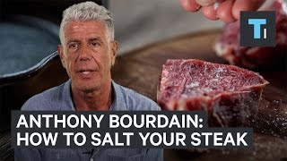 This is how Anthony Bourdain salts his steak [upl. by Laehctim838]