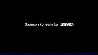 Saanson Ko Jeene Ka Ishara Karaoke [upl. by Hanoj382]