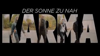 DER SONNE ZU NAH  quotKarmaquot offizielles Musikvideo [upl. by Redford]