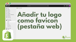 Cómo poner el logo de tu tienda de Shopify como favicon logo en la pestaña web [upl. by Lrem]