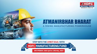 Invest in Atmanirbhar Bharat with HDFC Manufacturing Fund [upl. by Imyaj]