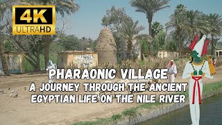 Explore Ancient Egypt A Journey Through the Nile River in the Pharaonic Village PART1 [upl. by Nwahshar]