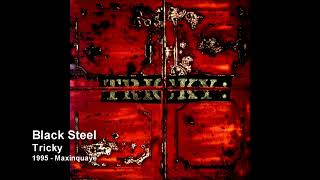 Tricky  Black Steel 1995  Maxinquaye [upl. by Hsiekal650]