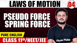 LAWS OF MOTION 04  Pseudo Force Spring Force  Physics  Pure English  Class 11thNEETJEE [upl. by Elkraps]