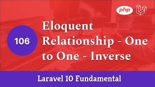 Laravel 10 Fundamental Part 106  Eloquent Relationship  One to One  Inverse [upl. by Sairacaz59]