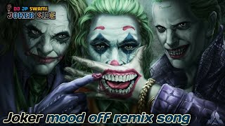 Joker Side  Mood off bass Boosted Remix Song 2023 [upl. by Pembroke]