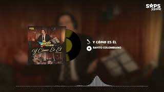 Rayito Colombiano  Y Como Es Él Sesiones Acústicas Video Lyric [upl. by Liris]