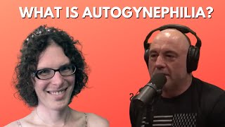 Autogynephilia EXPOSED  The Hidden Truth Joe Rogan Reveals [upl. by Zzaj]