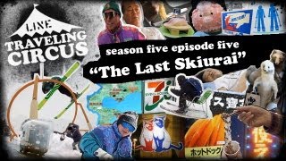 LINE Traveling Circus 55 The Last Skiurai  Season 5 Finale [upl. by Koval]