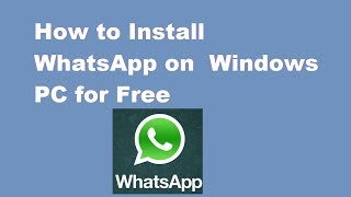 How to Install WhatsApp Windows PC  Windows 78XPVista [upl. by Frierson]