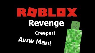 Roblox quotRevengequot song creeper aw man [upl. by Nitaf]