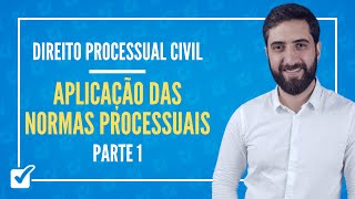 0201 Aula da Aplicação das Normas Processuais Direito Processual Civil  Parte 1 [upl. by Vincenta]