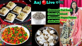 आज 🔴Live सीखो Homemade Vegan Paneer Recipe Ghar pe Banao Tutti frutti Instant Kalakand amp Amla goli [upl. by Jowett]